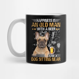 Happiness Is An Old Man With A Beer And A French Bulldog Sitting Near Mug